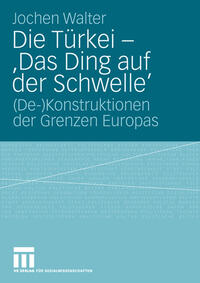 Die Türkei - 'Das Ding auf der Schwelle'