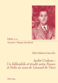 André Corbeau : un bibliophile et érudit entre France et Italie au nom de Léonard de Vinci