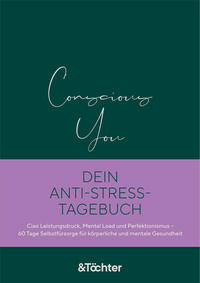 Conscious You. Dein Anti-Stress-Tagebuch