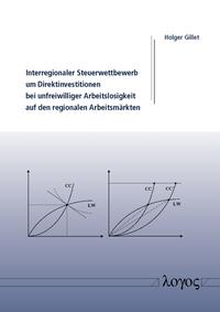 Interregionaler Steuerwettbewerb um Direktinvestitionen bei unfreiwilliger Arbeitslosigkeit auf den regionalen Arbeitsmärkten