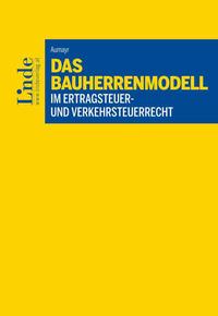 Das Bauherrenmodell im Ertragsteuer- und Verkehrsteuerrecht