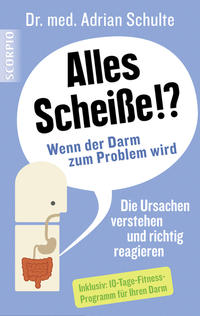 Alles Scheiße!? Wenn der Darm zum Problem wird