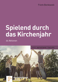 Spielend durch das Kirchenjahr