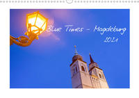 Blue Times - Magdeburg (Wandkalender 2021 DIN A3 quer)