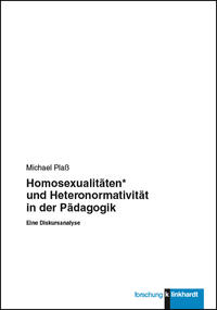 Homosexualitäten* und Heteronormativität in der Pädagogik