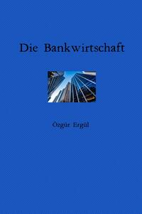 Die Bankwirtschaft