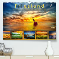 Friesland, verzauberte Landschaft an der Nordsee (Premium, hochwertiger DIN A2 Wandkalender 2022, Kunstdruck in Hochglanz)