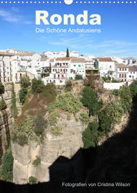 Ronda, die Schöne Andalusiens (Wandkalender 2022 DIN A3 hoch)