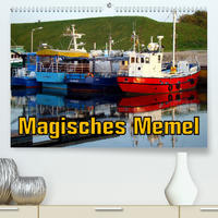 Magisches Memel - Litauens Tor zur Welt (Premium, hochwertiger DIN A2 Wandkalender 2023, Kunstdruck in Hochglanz)