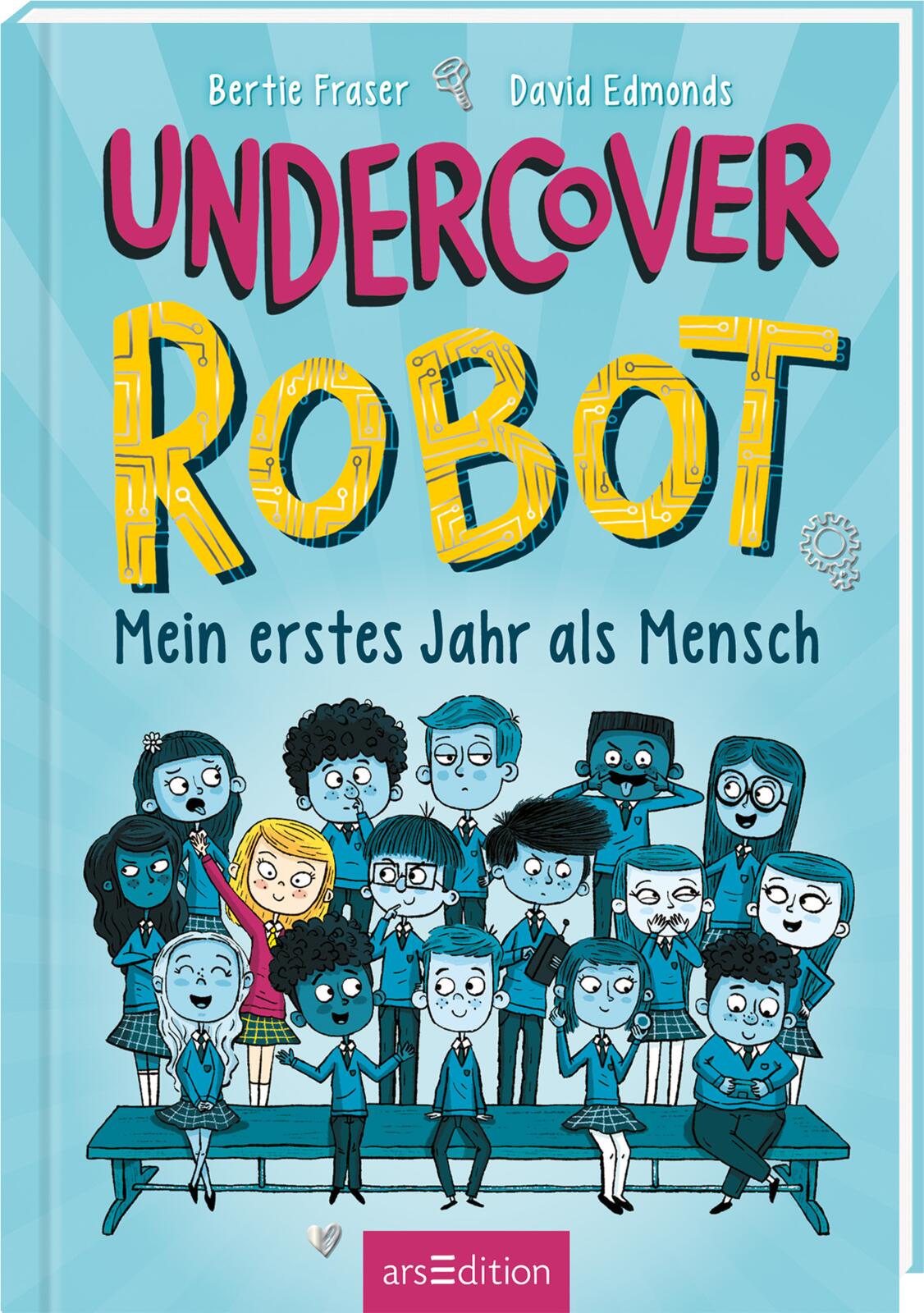 Undercover Robot – Mein erstes Jahr als Mensch