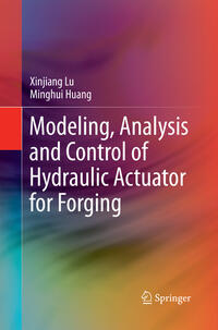 Modeling, Analysis and Control of Hydraulic Actuator for Forging