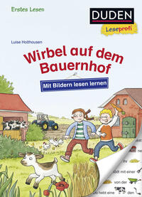 Duden Leseprofi – Mit Bildern lesen lernen: Wirbel auf dem Bauernhof, Erstes Lesen