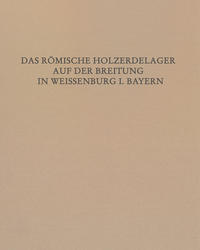 Das Römische Holz-Erde-Kastell auf der Breitung in Weißenburg i. Bay.