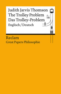 The Trolley Problem / Das Trolley-Problem. Englisch/Deutsch. [Great Papers Philosophie]