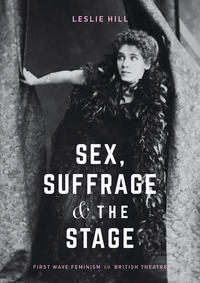 Sex, Suffrage and the Stage