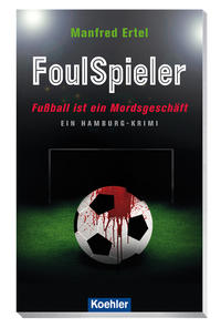 FoulSpieler - Fußball ist ein Mordsgeschäft