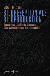 Bildrezeption als Bildproduktion