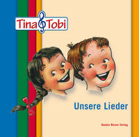 Musikalische Früherziehung - Musikschulprogramm "Tina & Tobi" / Musikalische Früherziehung - Musikschulprogramm "Tina & Tobi", Audio-CD "Unsere Lieder" 1-4