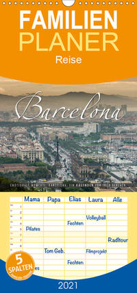 Emotionale Momente: Barcelona. - Familienplaner hoch (Wandkalender 2021 , 21 cm x 45 cm, hoch)