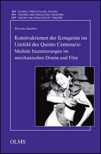 Konstruktionen der Konquista im Umfeld des Quinto Centenario. Mediale Inszenierungen im mexikanischen Drama und Film