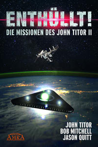 ENTHÜLLT! Die Missionen des John Titor II