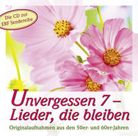 CD Unvergessen 7 - Lieder, die bleiben