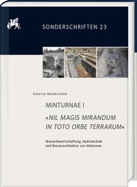 MINTURNAE I. »NIL MAGIS MIRANDUM IN TOTO ORBE TERRARUM«