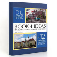 BOOK 4 IDEAS classic | Berlin - Lebenslust, Notizbuch, Bullet Journal mit Kreativitätstechniken und Bildern, DIN A5