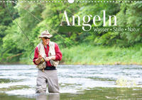 Angeln - Wasser, Stille und Natur (Wandkalender 2022 DIN A3 quer)