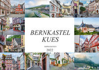 Bernkastel Kues Impressionen (Wandkalender 2022 DIN A2 quer)