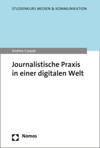 Journalistische Praxis in der digitalen Welt