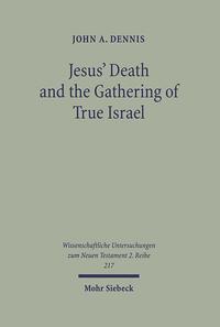 Jesus' Death and the Gathering of True Israel