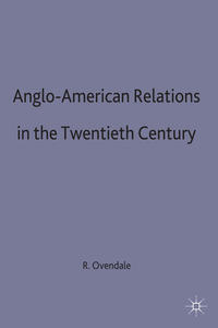 Anglo-American Relations in the Twentieth Century