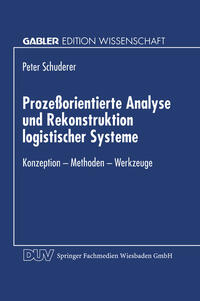 Prozeßorientierte Analyse und Rekonstruktion logistischer Systeme