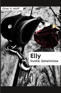 Elly: Dunkle Geheimnisse