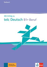 Mit Erfolg zu telc Deutsch B1 + Beruf