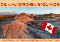 Die Kanadischen Badlands (Wandkalender 2022 DIN A3 quer)