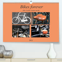 Bikes forever (Premium, hochwertiger DIN A2 Wandkalender 2021, Kunstdruck in Hochglanz)