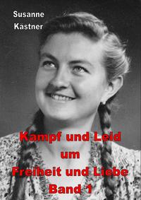 Kampf und Leid um Freiheit und Liebe