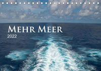 Mehr Meer (Tischkalender 2022 DIN A5 quer)