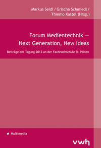 Forum Medientechnik — Next Generation, New Ideas